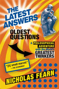 The Latest Answers to the Oldest Questions: A Philosophical Adventure with the World's Greatest Thinkers - Paperback