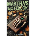 Martha's Notebook: A Zombie Apocalypse Trilogy - Hardcover