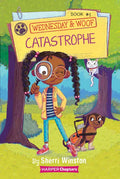 Wednesday and Woof #1: Catastrophe - Hardcover