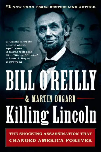 Killing Lincoln: The Shocking Assassination That Changed America Forever - Paperback