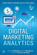 Digital Marketing Analytics: Making Sense of Consumer Data in a Digital World - Paperback