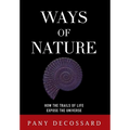 Ways of Nature: How the Trails of Life Expose the Universe - Hardcover