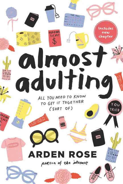 Almost Adulting: All You Need to Know to Get It Together (Sort Of) - Paperback