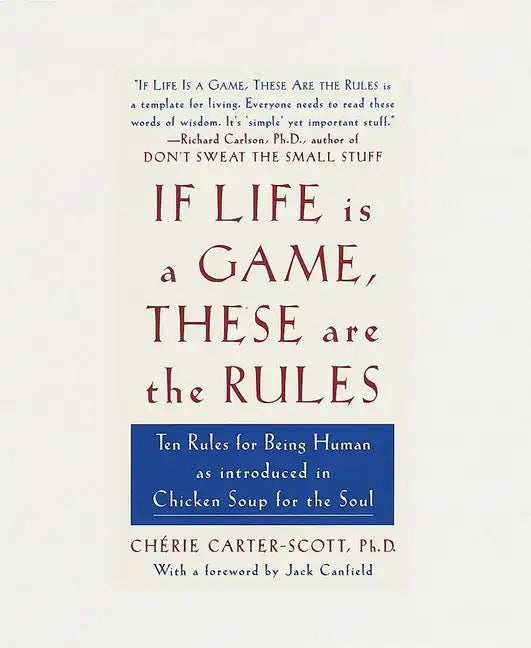 If Life Is a Game, These Are the Rules: Ten Rules for Being Human as Introduced in Chicken Soup for the Soul - Hardcover
