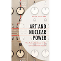 Art and Nuclear Power: The Role of Culture in the Environmental Debate - Paperback