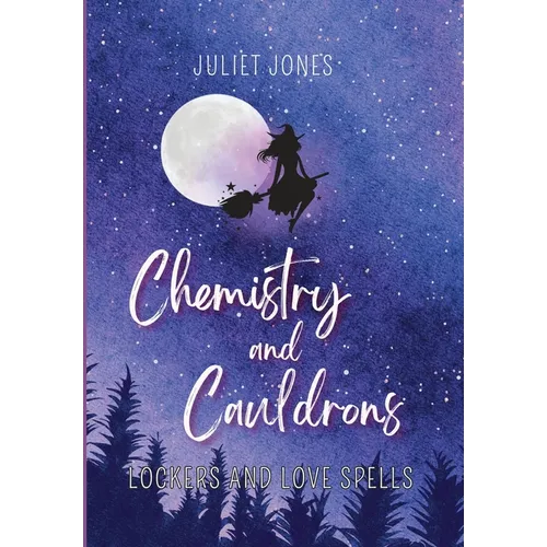 Chemistry and Cauldrons: A Sweet High School Witchy Romance - Hardcover