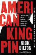 American Kingpin: The Epic Hunt for the Criminal MasterMind Behind the Silk Road - Paperback