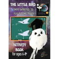 'The Little Bird That Wanted to Fly to the Moon' Activity Book for Ages 6-8 - Paperback