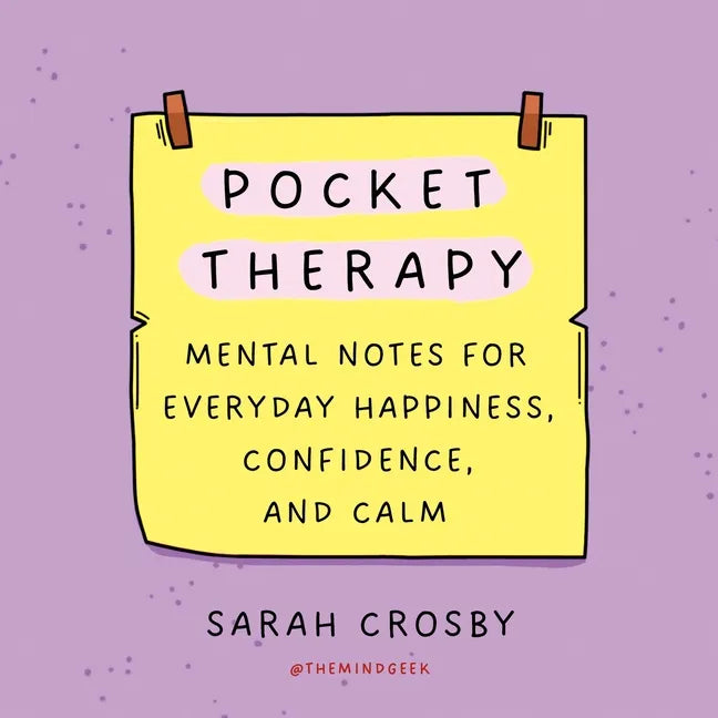 Pocket Therapy: Mental Notes for Everyday Happiness, Confidence, and Calm - Paperback