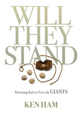 Will They Stand: Parenting Kids to Face the Giants - Hardcover