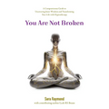 You Are Not Broken: A Compassionate Guide to Uncovering Inner Wisdom and Transforming Your Life with Hypnotherapy - Paperback