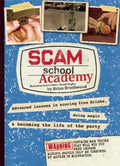 Scam School Academy: Advanced Lessons in Scoring Free Drinks, Doing Magic, and Becoming the Life of the Party - Paperback