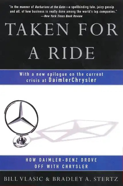 Taken for a Ride: How Daimler-Benz Drove Off with Chrysler - Paperback