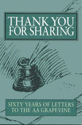 Thank You for Sharing: Sixty Years of Letters to AA Grapevine - Paperback