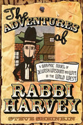 The Adventures of Rabbi Harvey: A Graphic Novel of Jewish Wisdom and Wit in the Wild West - Paperback