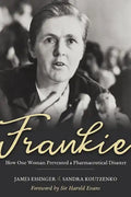 Frankie: How One Woman Prevented a Pharmaceutical Disaster - Hardcover