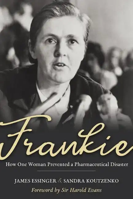 Frankie: How One Woman Prevented a Pharmaceutical Disaster - Hardcover