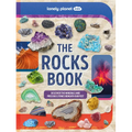 Lonely Planet Kids the Rocks Book: A Guide to the Rocks, Minerals, and Precious Stones That Make Up Our Planet - Hardcover