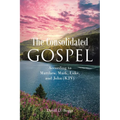 The Consolidated Gospel: According to Matthew, Mark, Luke, and John (KJV) - Paperback