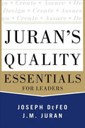 Juran's Quality Essentials: For Leaders - Hardcover