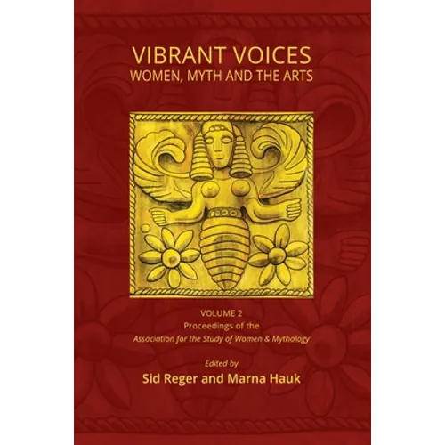 Vibrant Voices: Women, Myth, and the Arts - Paperback