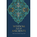 Wisdom from the Ancients - Hardcover