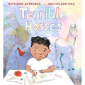 Terrible Horses: A Story of Sibling Conflict and Companionship - Hardcover