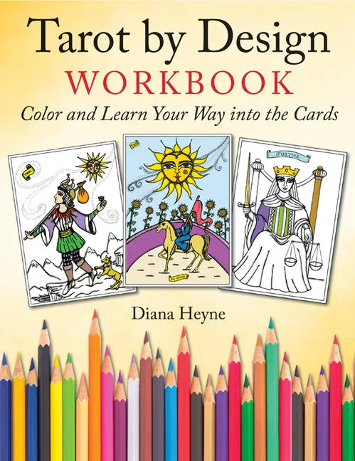 Tarot by Design Workbook: Color and Learn Your Way Into the Cards - Paperback