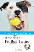 American Pit Bull Terrier: Your Happy Healthy Pet - Hardcover