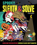 Sleuth & Solve: Spooky: Decode Mind-Twisting Mysteries Inspired by Classic Creepy Characters - Hardcover