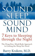Sound Sleep, Sound Mind: 7 Keys to Sleeping Through the Night - Hardcover