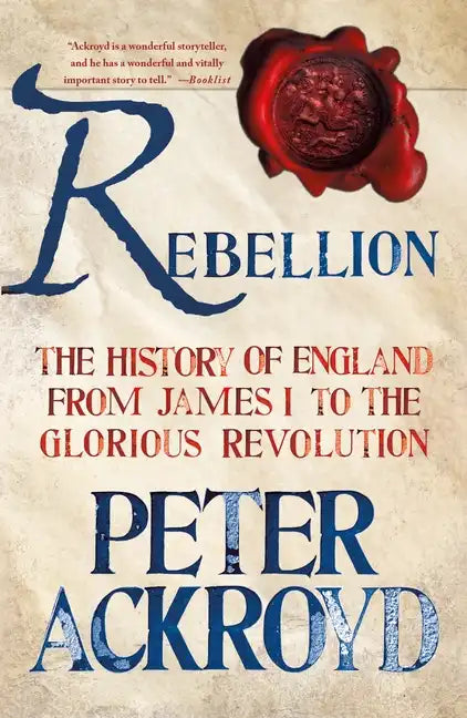 Rebellion: The History of England from James I to the Glorious Revolution - Paperback