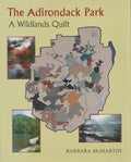 The Adirondack Park: A Wildlands Quilt - Paperback