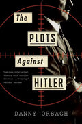 The Plots Against Hitler - Paperback