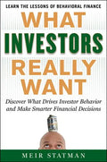 What Investors Really Want: Know What Drives Investor Behavior and Make Smarter Financial Decisions - Hardcover
