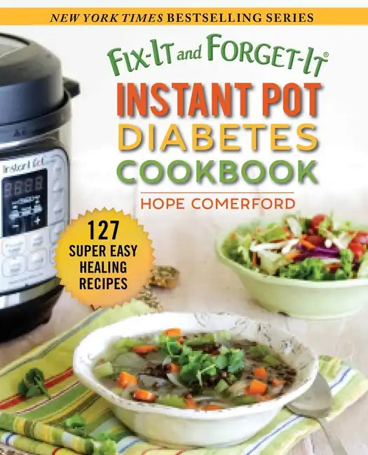 Fix-It and Forget-It Instant Pot Diabetes Cookbook: 127 Super Easy Healthy Recipes - Paperback