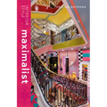 Interior Style: Maximalism - Hardcover
