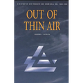 Out of Thin Air: A History of Air Products and Chemicals, Inc., 1940-1990 - Hardcover