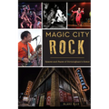 Magic City Rock: Spaces and Faces of Birmingham's Scene - Paperback