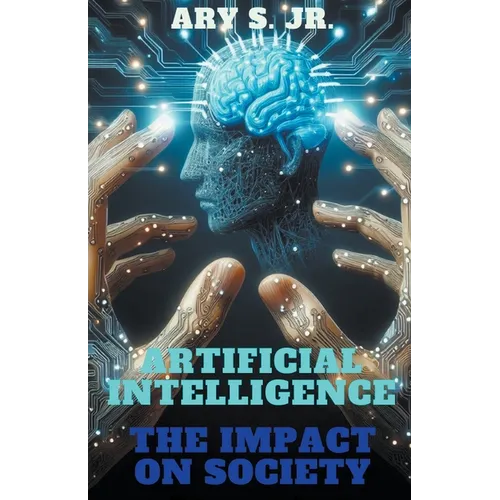 Artificial Intelligence The Impact on Society - Paperback