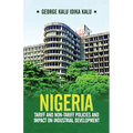 Nigeria: Tariff and Non-Tariff Policies and Impact on Industrial Development: Based on the Study of Nominal and Effective Tariff and Non-Tariff Protec - Paperback