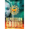 Repression Ground: A Young Adult Dystopian Thriller (The Newland Trilogy Book 1) - Paperback