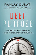 Deep Purpose: The Heart and Soul of High-Performance Companies - Hardcover