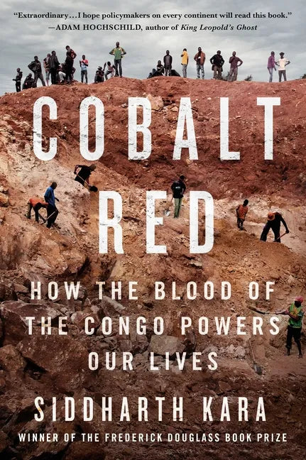 Cobalt Red: How the Blood of the Congo Powers Our Lives - Hardcover