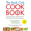 The Book Club Cookbook, Revised Edition: Recipes and Food for Thought from Your Book Club's FavoriteBooks and Authors - Paperback