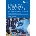 Integrity of Randomized Clinical Trials: How to Prevent Research Misconduct and Ensure Transparency - Paperback