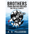 Brothers from Another Mother: One for All! Always? - Paperback