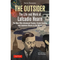 The Outsider: The Life and Work of Lafcadio Hearn: The Man Who Introduced Voodoo, Creole Cooking and Japanese Ghosts to the World - Hardcover