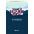 Crossing the Discipleship Chasm: How To Turn Crowds Into People Who Follow Jesus - Paperback