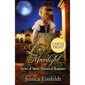 Love By Moonlight: Large Print Edition: A Boxed Set: (The Love By Moonlight Series of Sweet Historical Romance Book 3) - Paperback